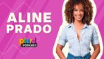 ALINE PRADO – PLURAL PODCAST (t02ep04)